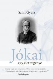 Kniha Jókai - Egy élet regénye - Szini Gyula