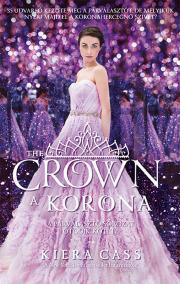 Kniha The Crown – A korona - Kiera Cass