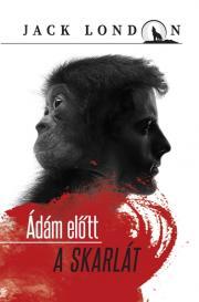 Kniha Ádám előtt - A skarlát - Jack London