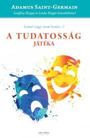 Kniha A tudatosság játéka - Geoffrey Hoppe,Hoppe Linda,Adamus Saint-Germain