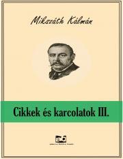Kniha Cikkek és karcolatok III. - Kálman Mikszáth
