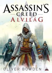 Assassin's Creed: Alvilág - Oliver Bowden