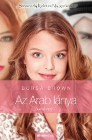 Az Arab lánya – első rész - Borsa Brown