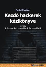 Kniha Kezdő hackerek kézikönyve - Krisztián Fehér
