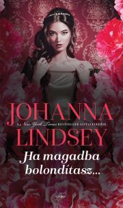 Kniha Ha magadba bolondítasz… - Johanna Lindsey