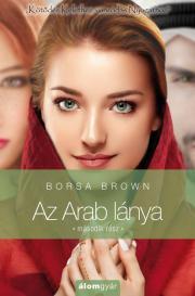 Az Arab lánya - második rész - Borsa Brown kúpite na Panta Rhei