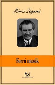 Kniha Forró ?mezők - Zsigmond Móricz