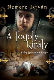 Kniha A fogoly király - István Nemere