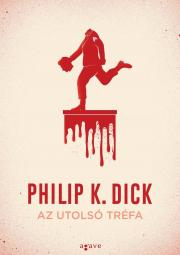 Kniha Az utolsó tréfa - K. Dick Philip