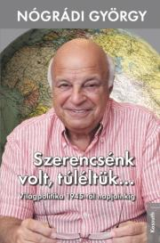 Kniha Szerencsénk volt, túléltük... - György Nógrádi