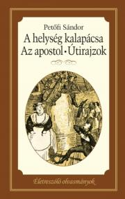 Kniha A helység kalapácsa - Apostol - Útirajzok - Sándor Petőfi