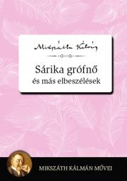 Sárika grófnő és más elbeszélések - Kálman Mikszáth