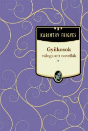 Gyilkosok - Frigyes Karinthy