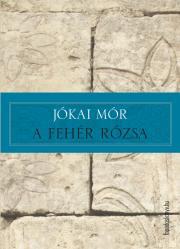 A fehér rózsa - Mór Jókai kúpite na Panta Rhei