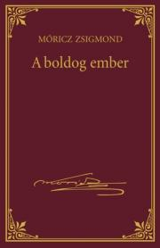 Kniha A boldog ember - Zsigmond Móricz