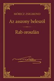 Kniha Az asszony beleszól - Rab oroszlán - Zsigmond Móricz