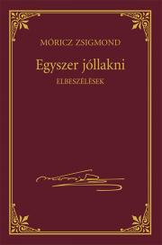 Egyszer jóllakni - Zsigmond Móricz