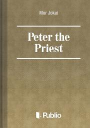 Peter the Priest - Mór Jókai