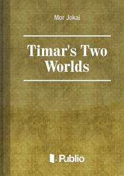 Timar\'s Two Worlds - Mór Jókai