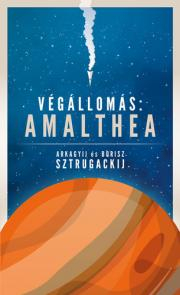 Kniha Végállomás: Amalthea - Arkagyij Sztrugackij,Borisz Sztrugackij