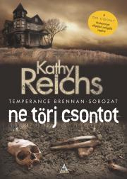 Kniha Ne törj csontot - Kathy Reichs