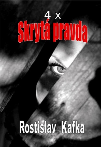 Kniha 4x Skrytá pravda - Rostislav Kafka