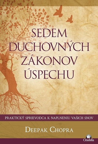 Sedem duchovných zákonov úspechu - Deepak Chopra