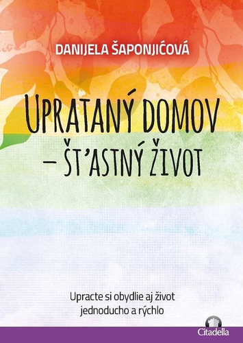 Uprataný domov - štastný život - Danijela Šaponjičová