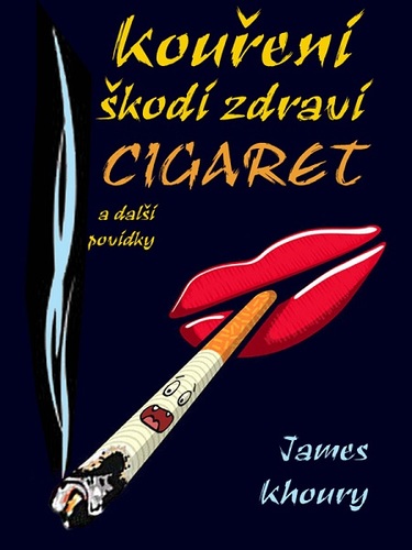 Kniha Kouření škodí zdraví cigaret a další povídky - James Khoury