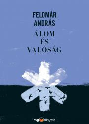 Álom és valóság - András Feldmár