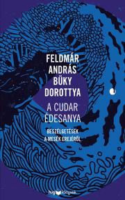 A cudar édesanya - Dorottya Büky,András Feldmár kúpite na Panta Rhei