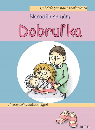 Kniha Narodila sa nám Dobruľka - Gabriela Spustová Izakovičová