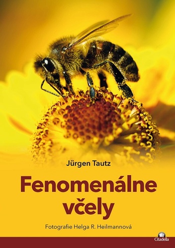Kniha Fenomenálne včely - Jürgen Tautz,Helda R. Heilmann