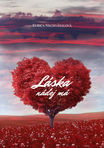 Kniha Láska nádej má - Ľubica Nechvátalová