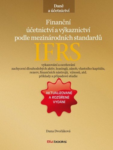 Finanční účetnictví a výkaznictví podle mezinárodních standardů IFRS - Dana Dvořáková kúpite na Panta Rhei