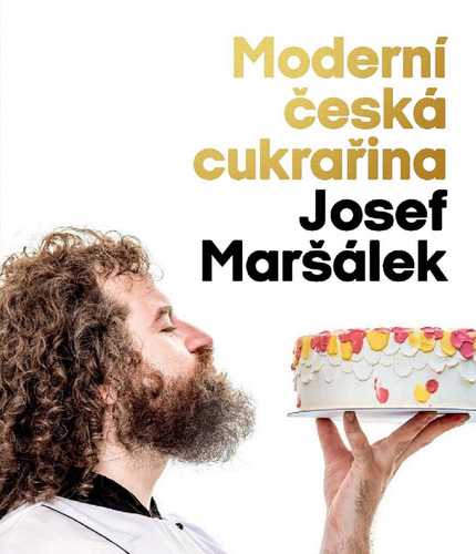 Moderní česká cukrařina - Josef Maršálek