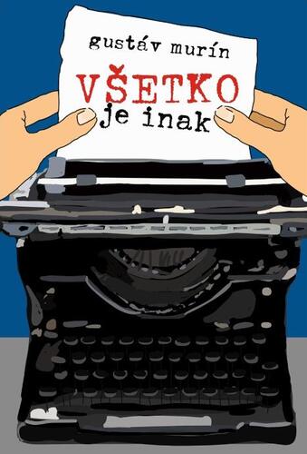 Kniha Všetko je inak - Gustáv Murín