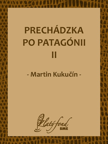 Kniha Prechádzka po Patagónii II - Martin Kukučín