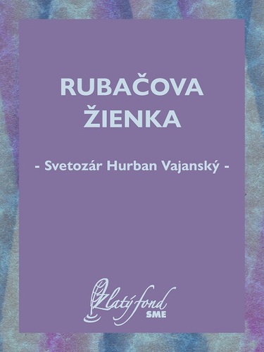 Rubačova žienka - Vajanský Hurban Svetozár