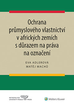 Kniha Ochrana průmyslového vlastnictví v afrických zemích s důrazem na práva na označení - Adlerová Eva