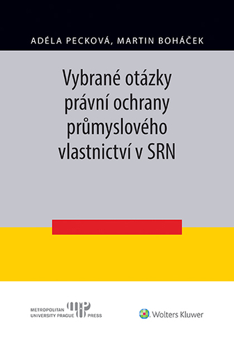 Kniha Vybrané otázky právní ochrany průmyslového vlastnictví v SRN - Martin Boháček