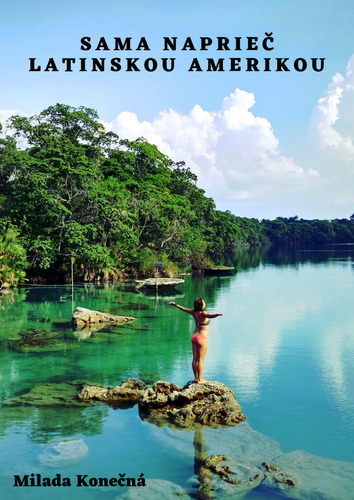 Kniha Sama naprieč Latinskou Amerikou - Milada Konečná