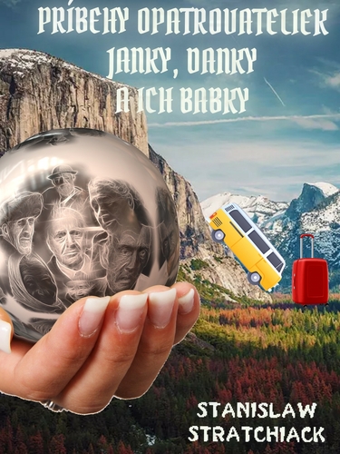 Kniha Príbehy opatrovateliek Janky, Danky a ich babky - Stanislaw Stratchiack