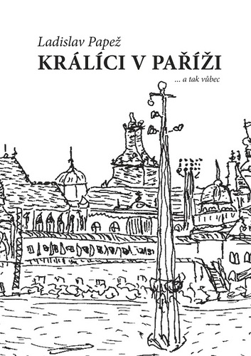 Kniha Králíci v Paříži - Ladislav Papež