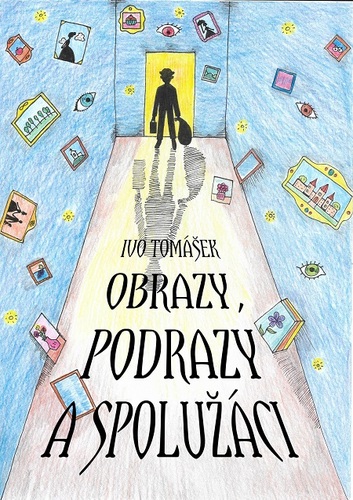 Kniha Obrazy, podrazy a spolužáci - Ivo Tomášek