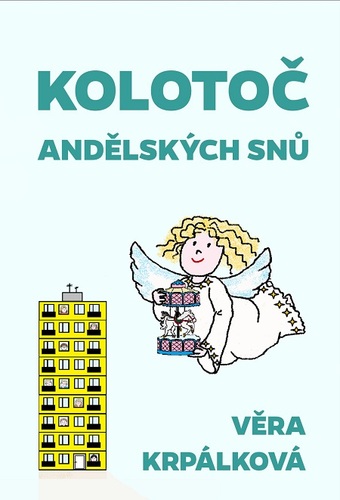 Kniha Kolotoč andělských snů - Věra Krpálková