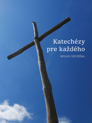 Katechézy pre každého - Milan Neveďal