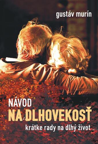 Kniha Návod na dlhovekosť - Gustáv Murín