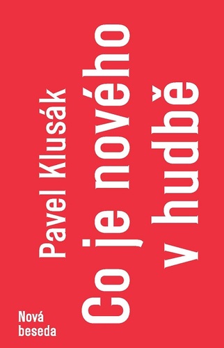 Kniha Co je nového v hudbě - Pavel Klusák