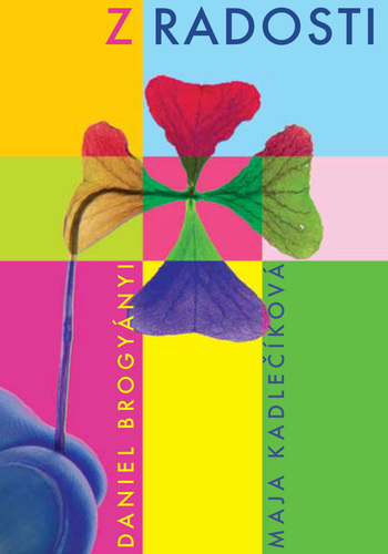 Kniha Z radosti - Maja Kadlečiková,Daniel Brogyányi
